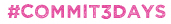 #COMMIT3DAYS